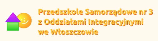 Przedszkole Samorządowe Nr 3
Z Oddziałami Integracyjnymi We Włoszczowie