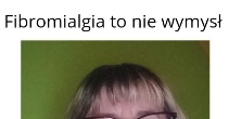 Fibromialigia to nie wymysł